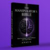 The Manipulator’s Bible