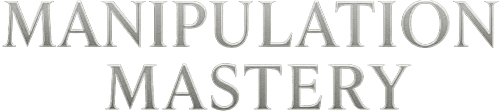 Manipulation Mastery 